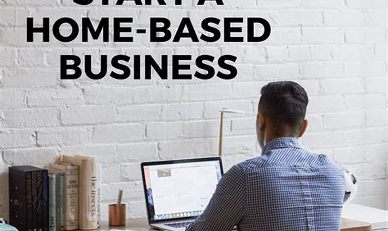 Home Based Business: A Comprehensive Guide