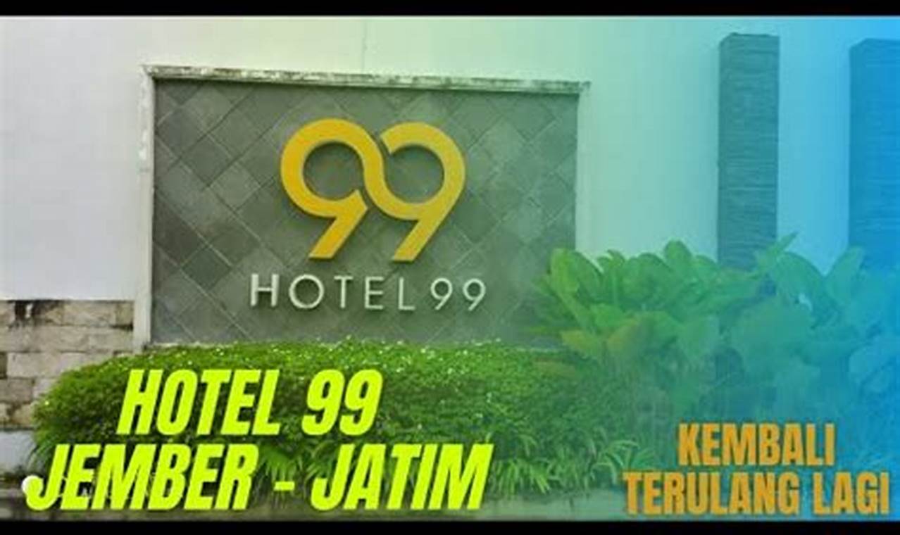 Hotel 99 Jember: Temukan Berbagai Wawasan dan Penemuan Menarik