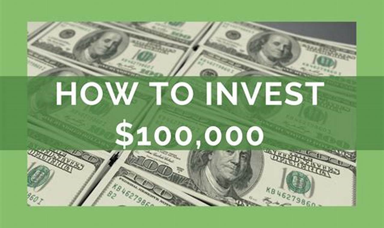 how to invest 100k