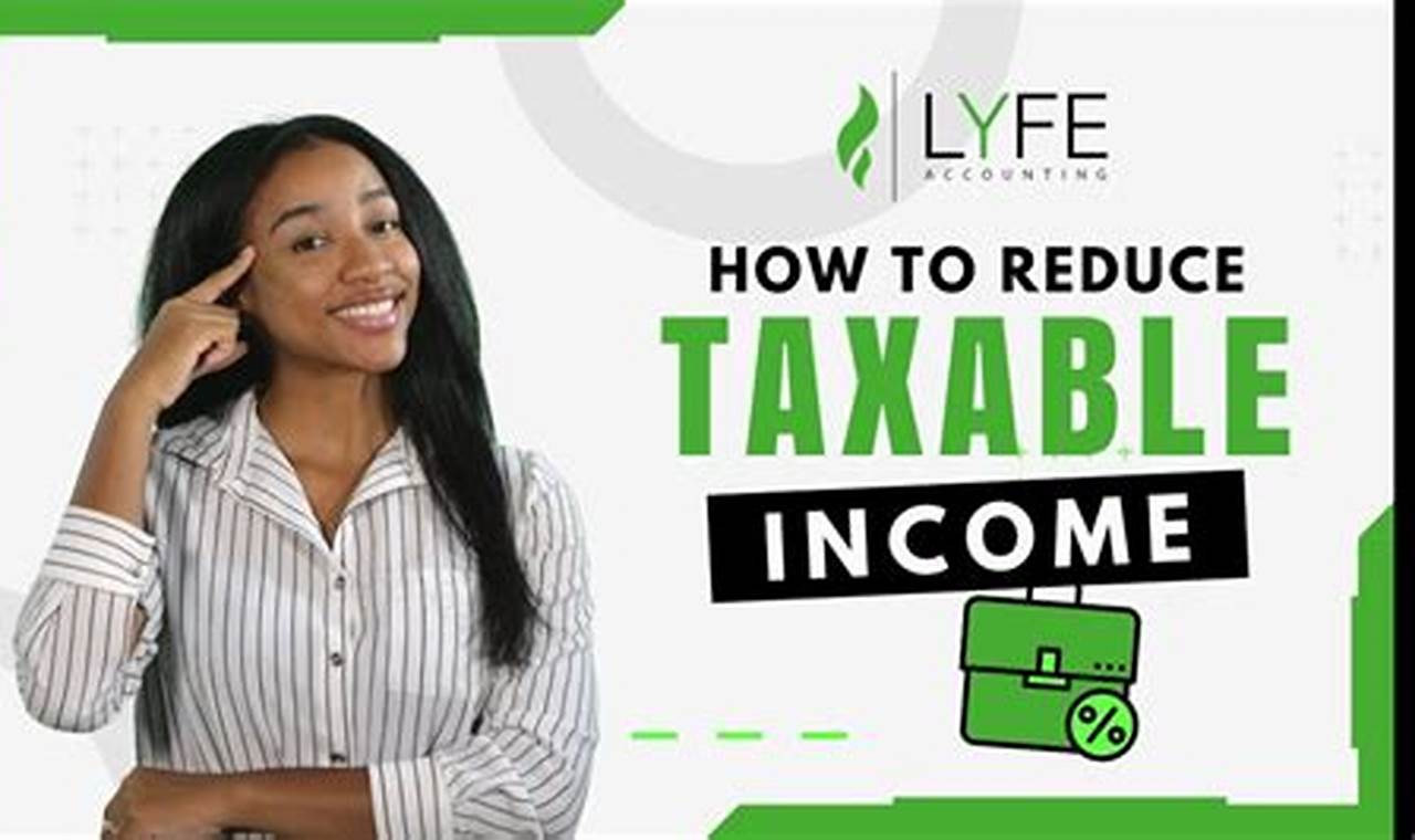 How to Reduce Your Taxable Income