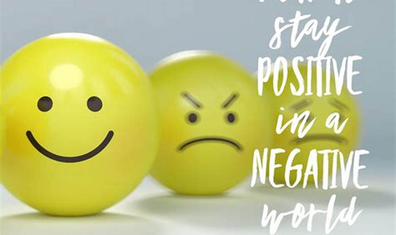 How to Stay Positive in a Negative World