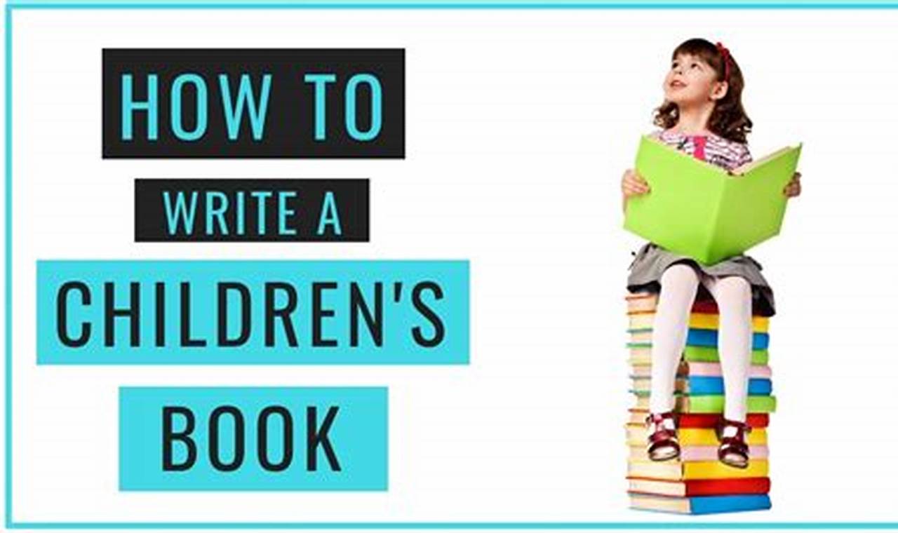 How to Write a Child's Book: A Step-by-Step Guide to Creating a Magical Story