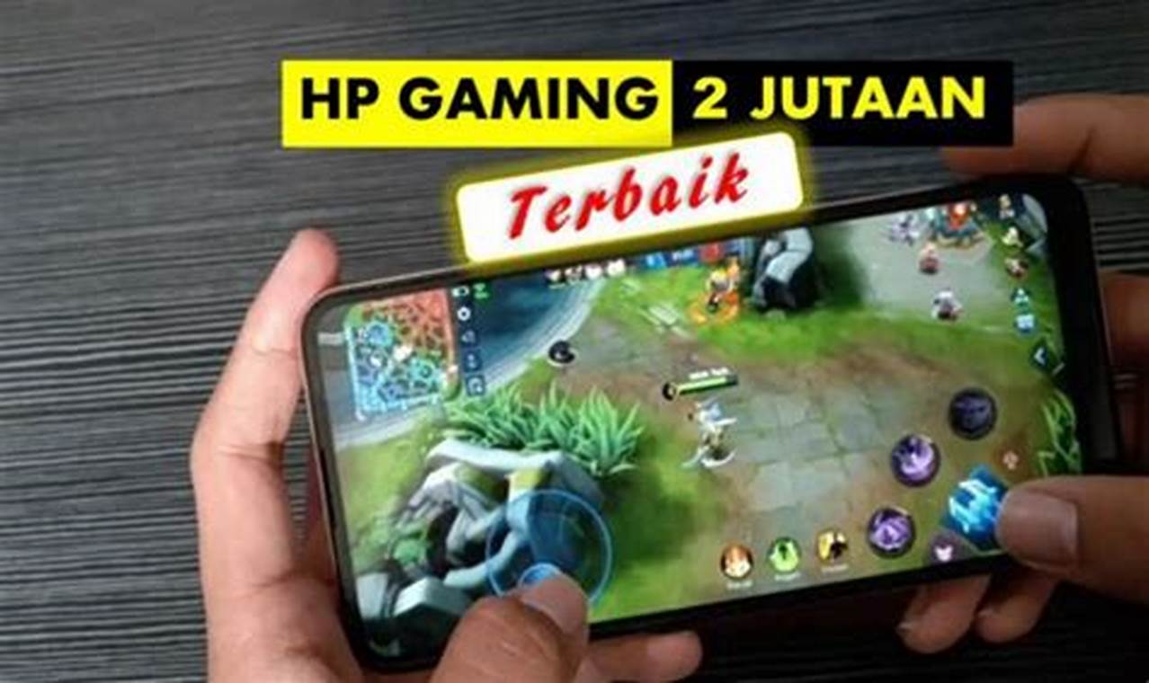 Rekomendasi HP Android Gaming Terbaik Harga 2 Jutaan