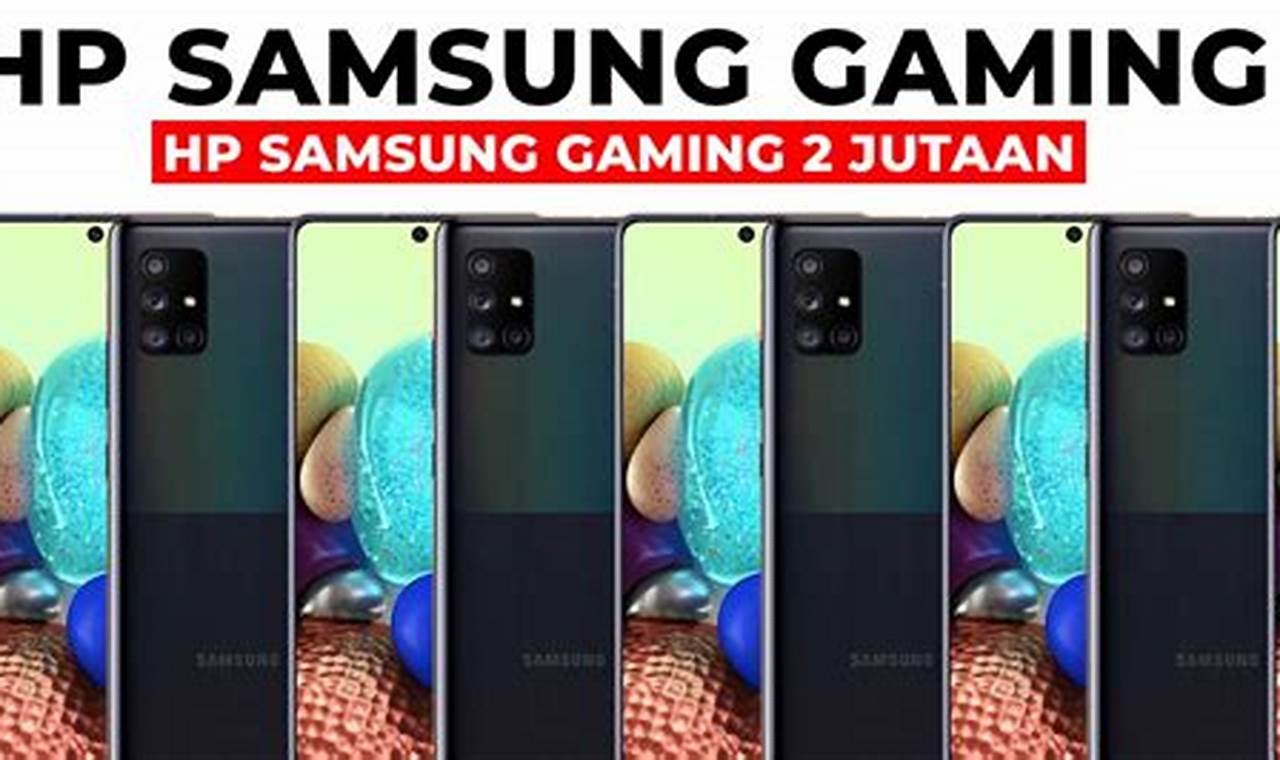 Rekomendasi Terbaik: HP Samsung Gaming 2 Jutaan