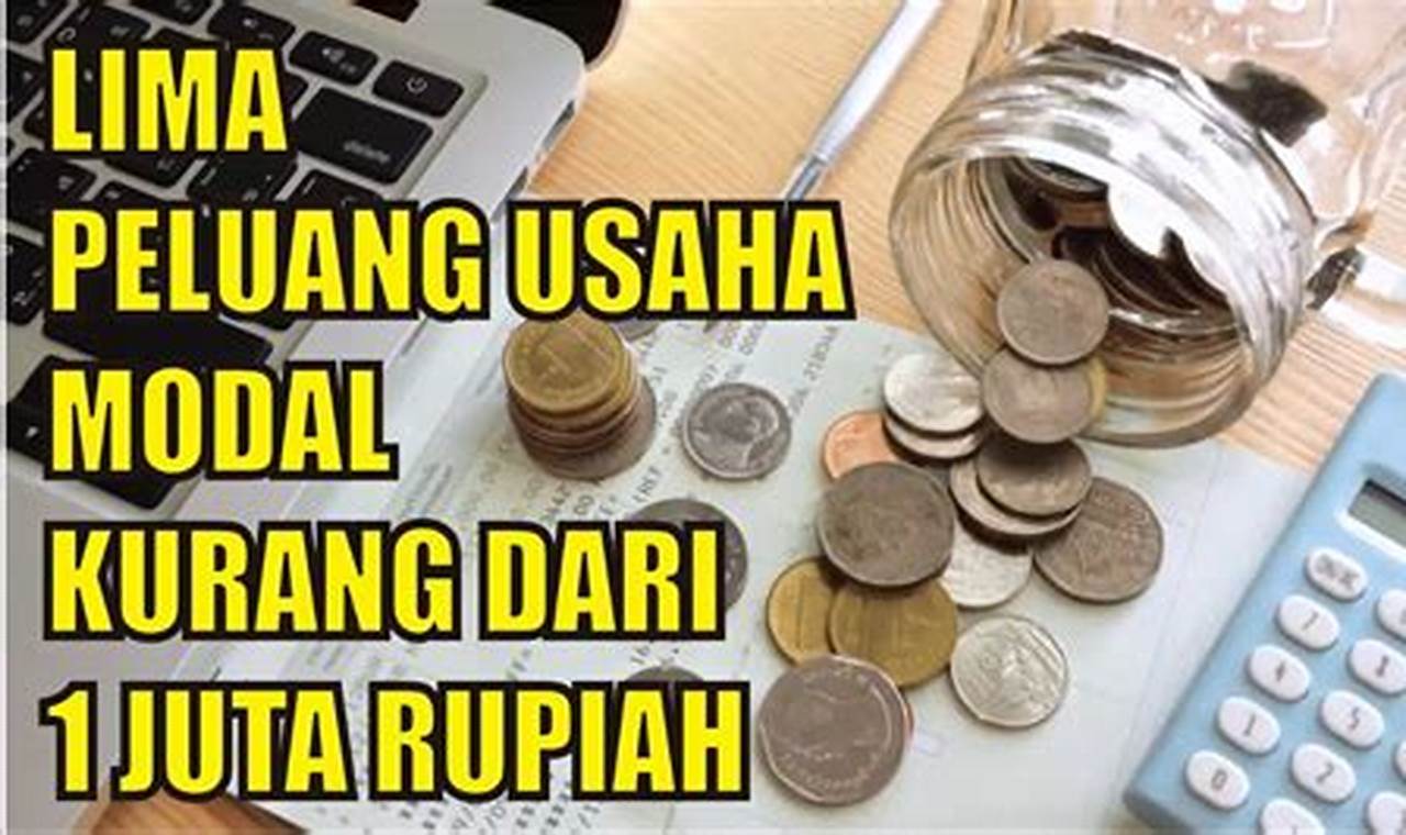 Ide Usaha Modal 1 Juta: Temukan Peluang Emas untuk Meraih Sukses!