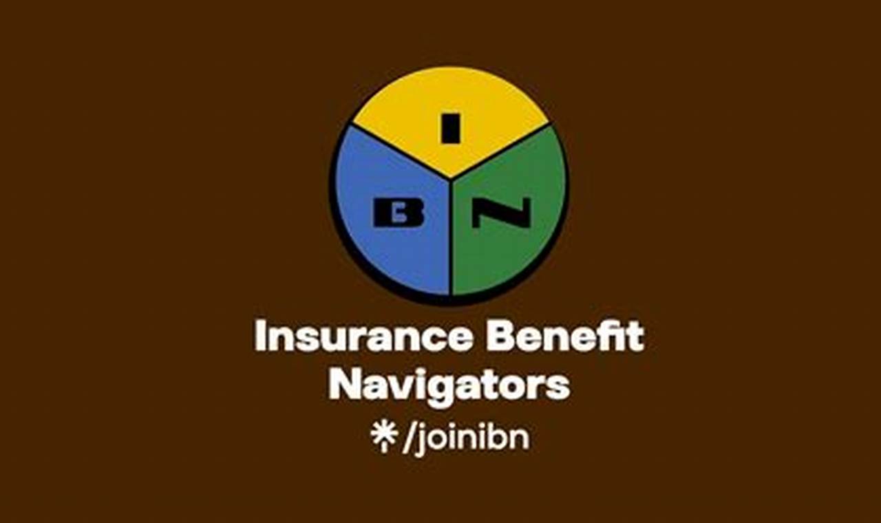 Navigate Health Insurance with Expert Guidance: Insurance Benefit Navigators