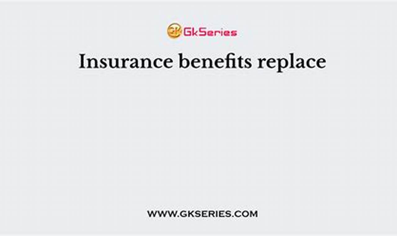 Secure Your Future: Mastering Insurance Benefits Replace for Financial Stability