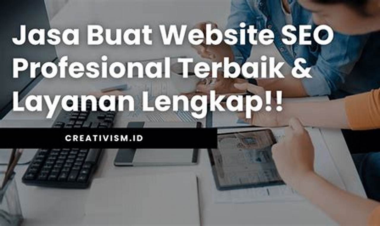 Terungkap Manfaat Jasa Buat Website SEO yang Perlu Anda Tau