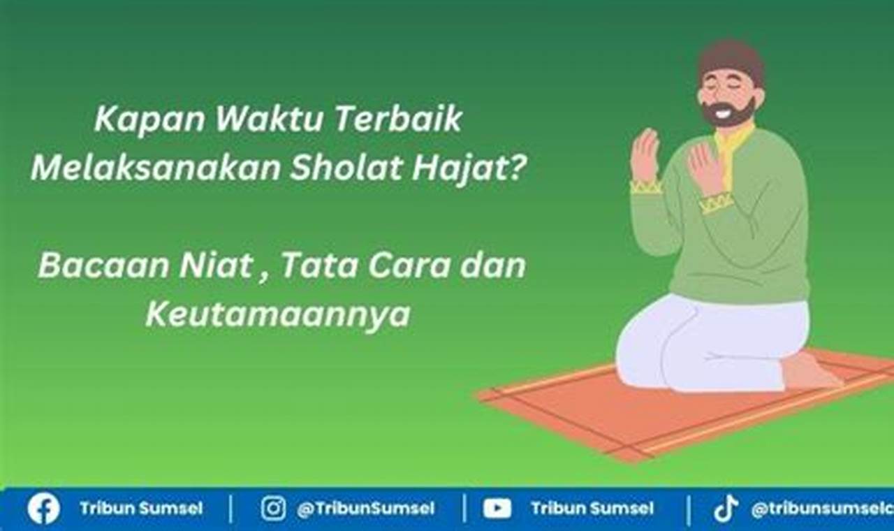 Panduan Lengkap: Kapan Waktu Sholat Hajat yang Tepat?