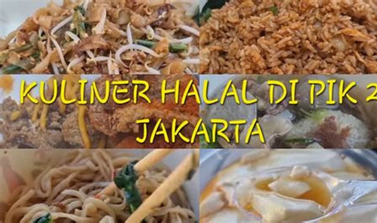 Jelajahi Kuliner Halal PIK: Cita Rasa Lezat, Beragam, dan Menjanjikan