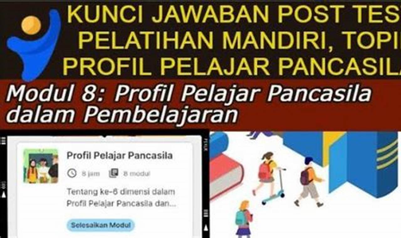 Temukan Rahasia Kunci Jawaban Post Test Modul 8 Profil Pelajar Pancasila