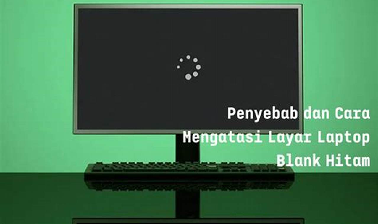 Rahasia di Balik Layar Laptop yang Tiba-tiba Hitam