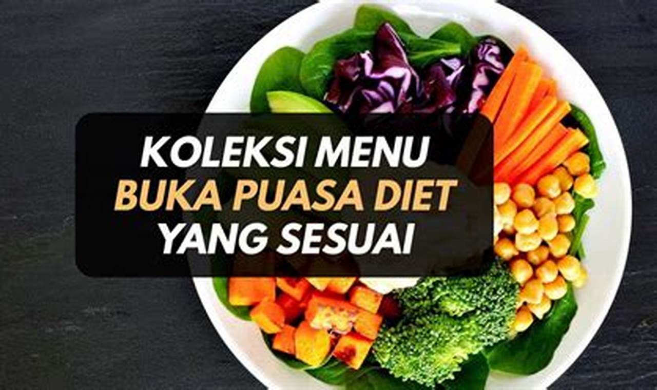 Tips Memilih Makanan Berbuka Puasa untuk Diet Sehat