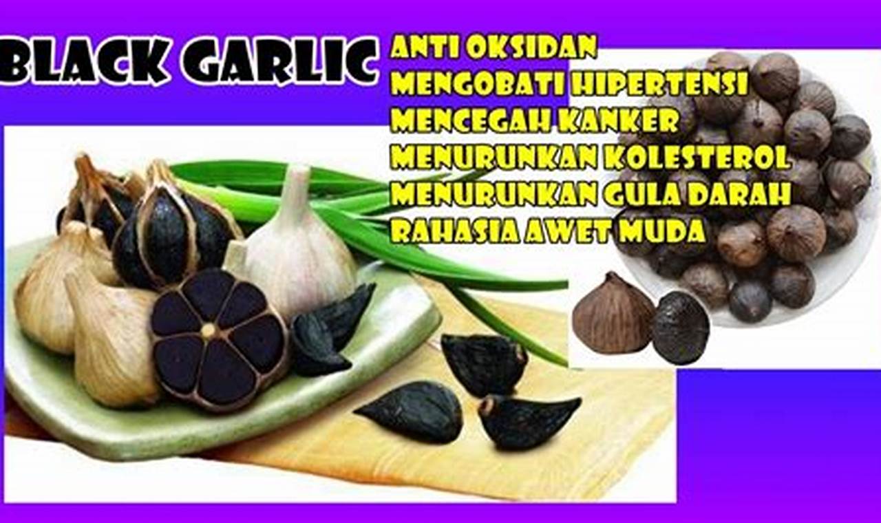 Temukan Manfaat Black Garlic yang Jarang Diketahui, Penting untuk Kesehatan!