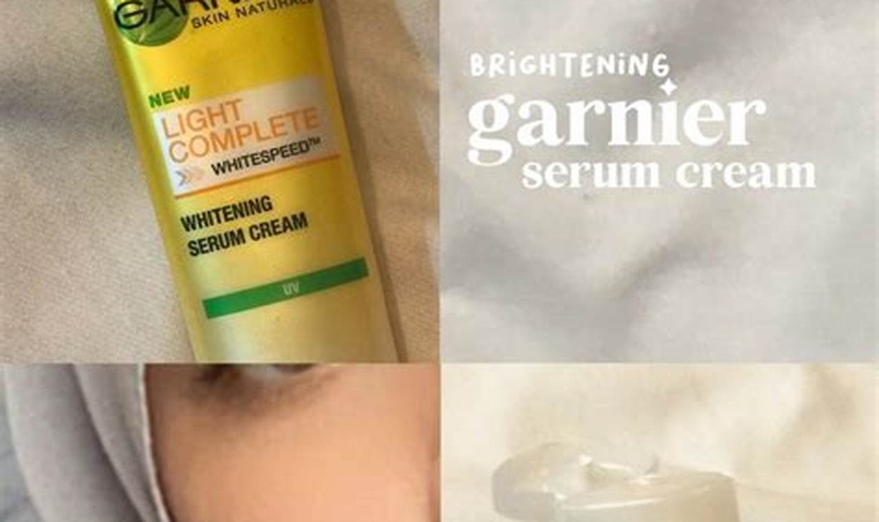 Manfaat Cream Garnier yang Jarang Diketahui, Wajib Anda Ketahui!