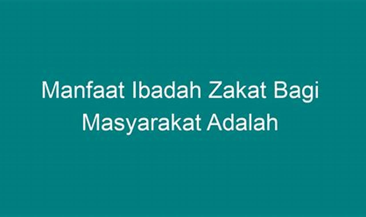 Manfaat Ibadah Zakat bagi Masyarakat yang Jarang Diketahui