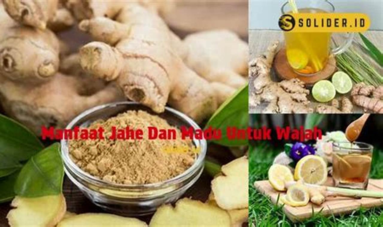 Temukan Manfaat Jahe dan Madu untuk Wajah yang Jarang Diketahui