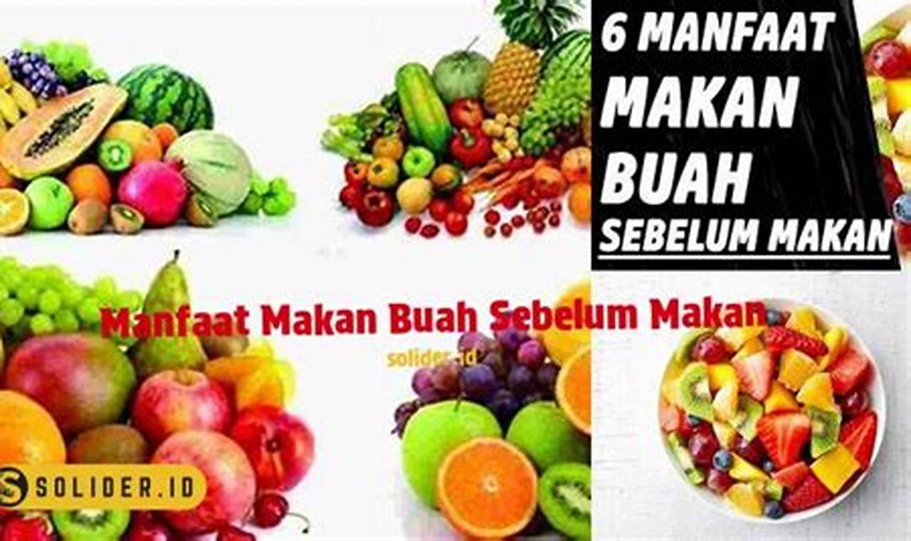 Temukan Manfaat Makan Buah Sebelum Makan yang Jarang Diketahui