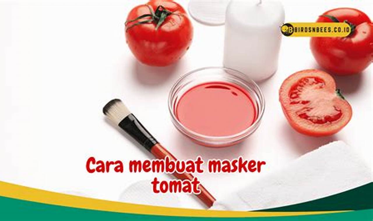 Manfaat Masker Tomat yang Jarang Diketahui, Cerahkan Kulit Wajah Secara Alami