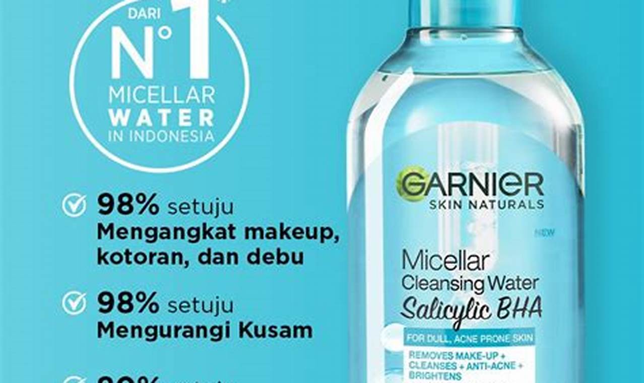 5 Manfaat Micellar Water Garnier Biru yang Jarang Diketahui untuk Wajah Sehat dan Bersih