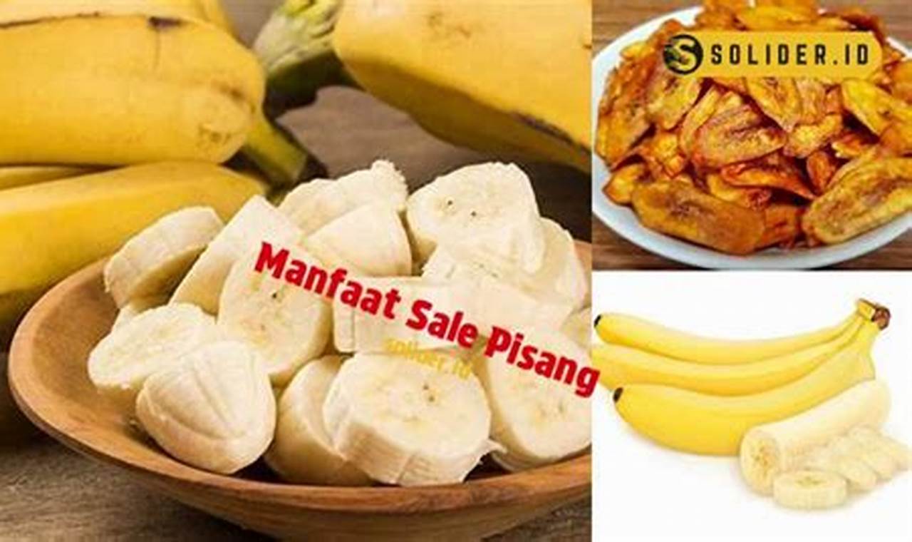 Manfaat Sale Pisang yang Jarang Diketahui, Wajib Kamu Tahu!