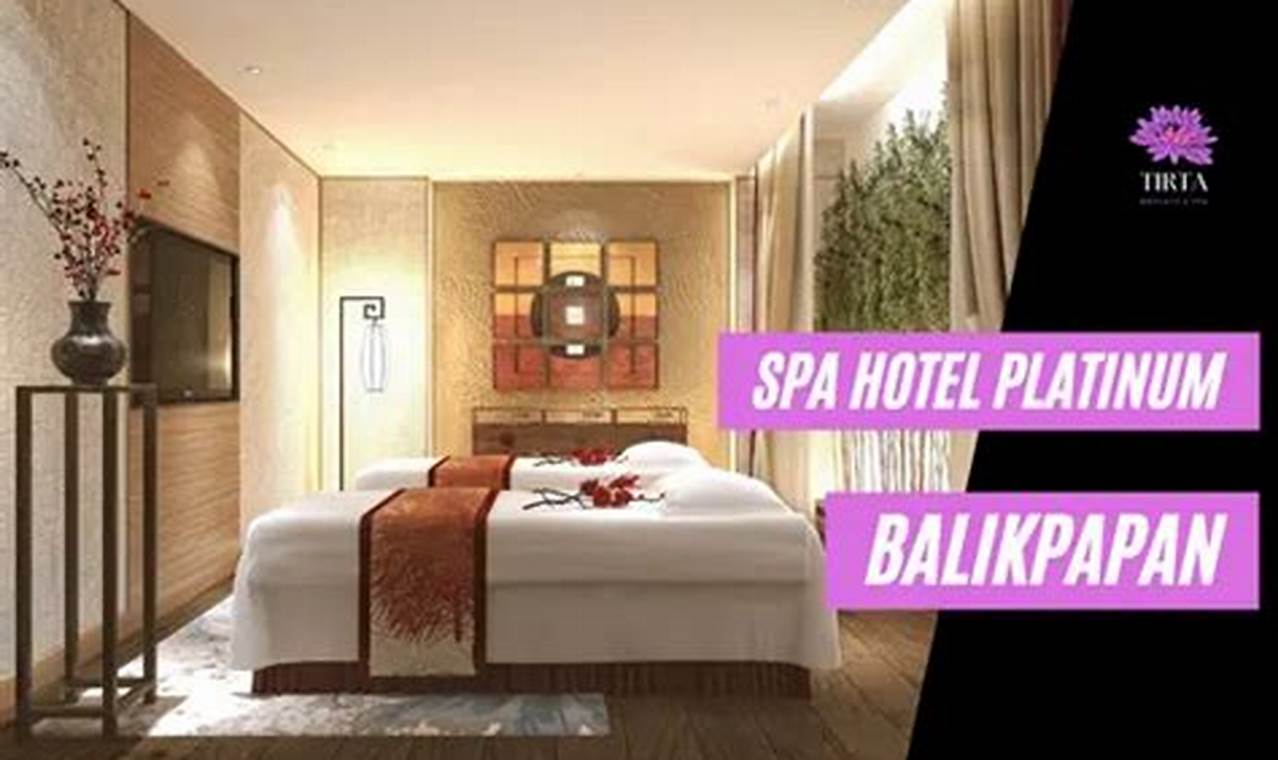 Pijat Hotel Balikpapan: Temukan Relaksasi dan Kenyamanan Terbaik