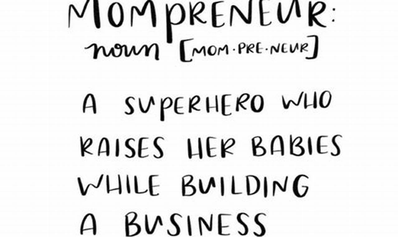 Mompreneur Quotes: Inspiration, Encouragement, and Wisdom for Moms in Business