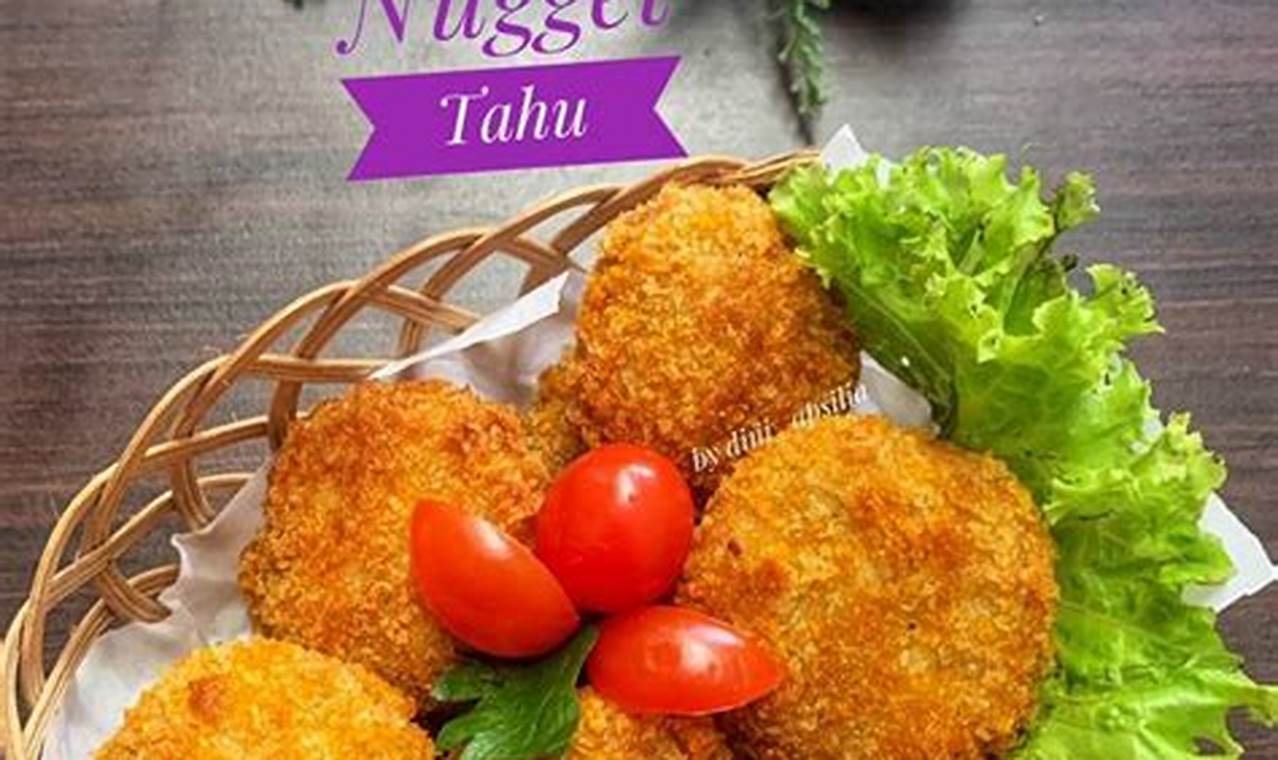 Resep Nugget Tahu Tanpa Telur: Penemuan dan Wawasan yang Tak Tertahankan