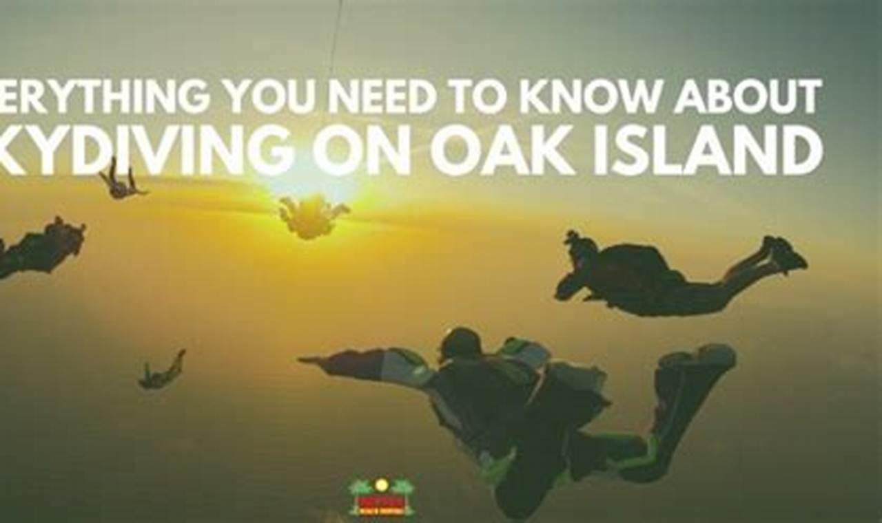 Oak Island Skydiving: A Thrilling Leap into History and Beauty