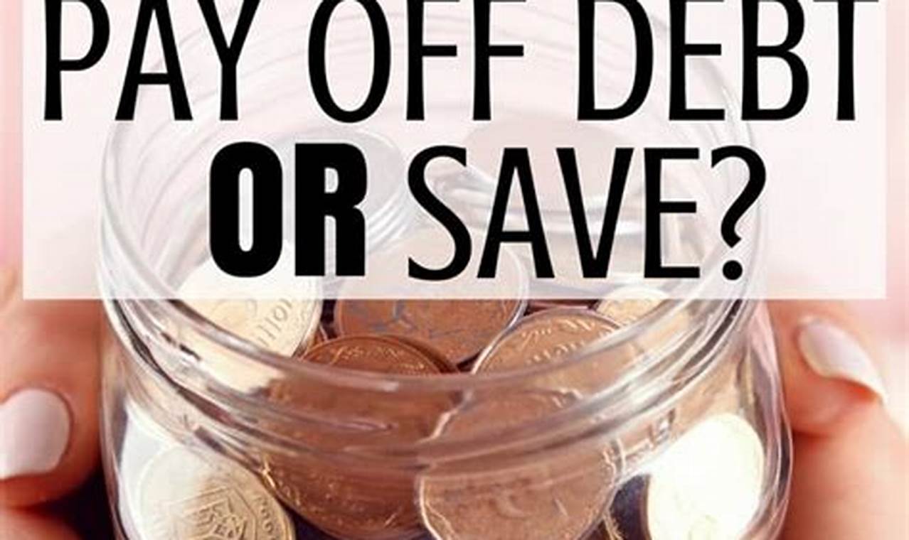 Pay Off Debt Or Save