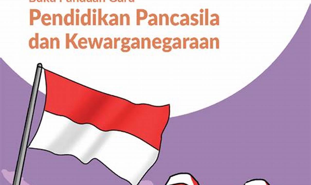 Pendidikan Pancasila dan Kewarganegaraan: Temukan Wawasan dan Pengetahuan Baru yang Mengubah!