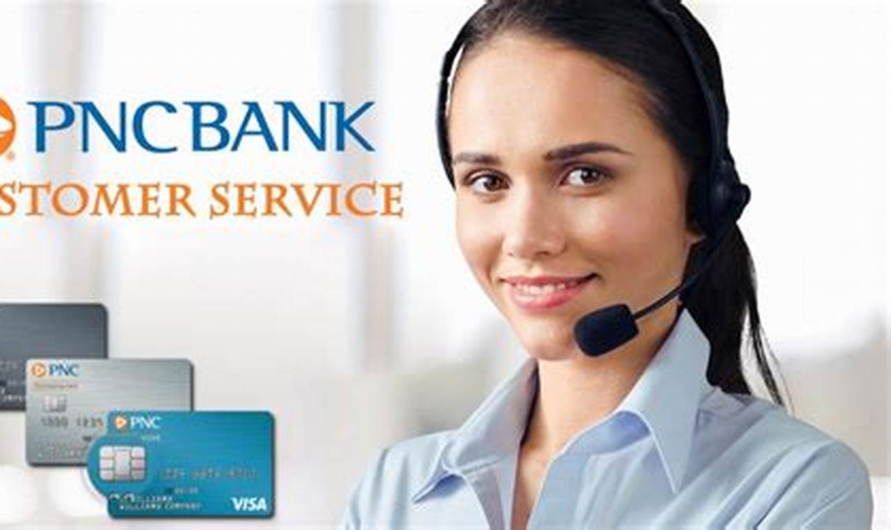 Find the PNC Customer Service Phone Number Fast and Easily