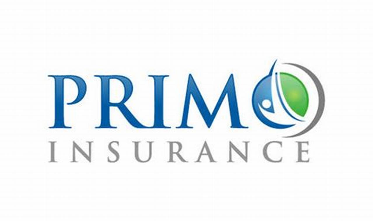 Unlock the Power of Primo Insurance: A Comprehensive Guide