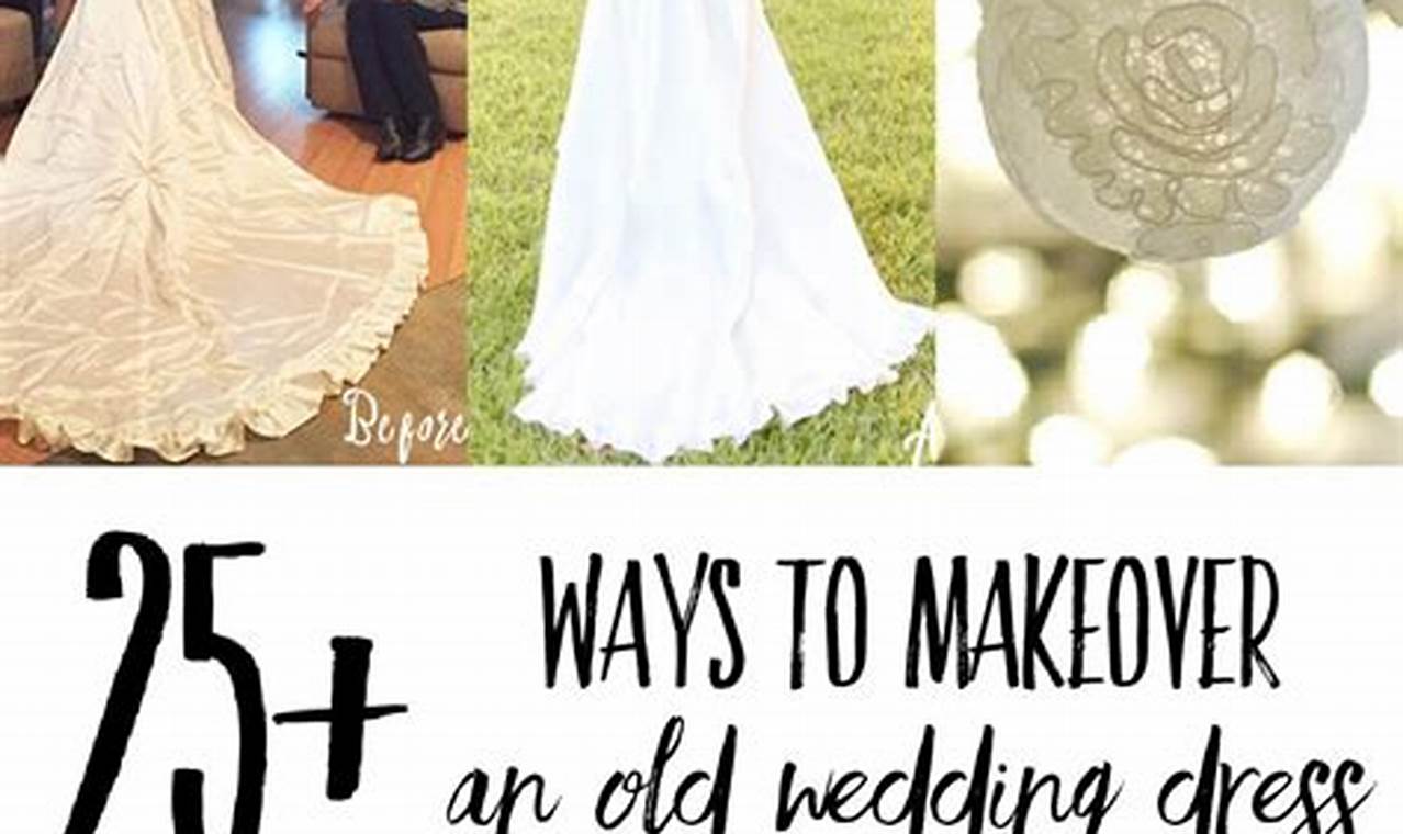 Repurposing Used Wedding Dresses: Creative Ideas for Transforming Your Bridal Gown