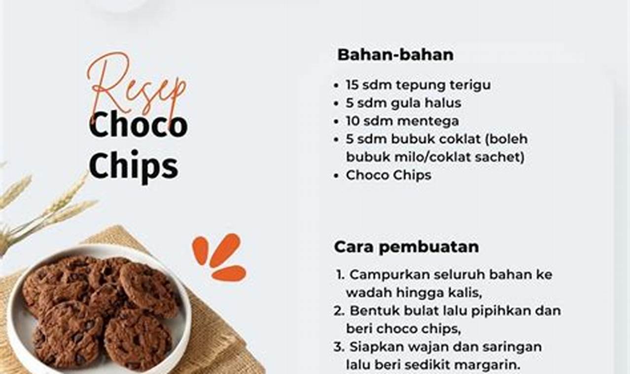 Resep Rahasia Choco Chip yang Meleleh di Mulut: Nikmati Kelezatan yang Tak Terlupakan!
