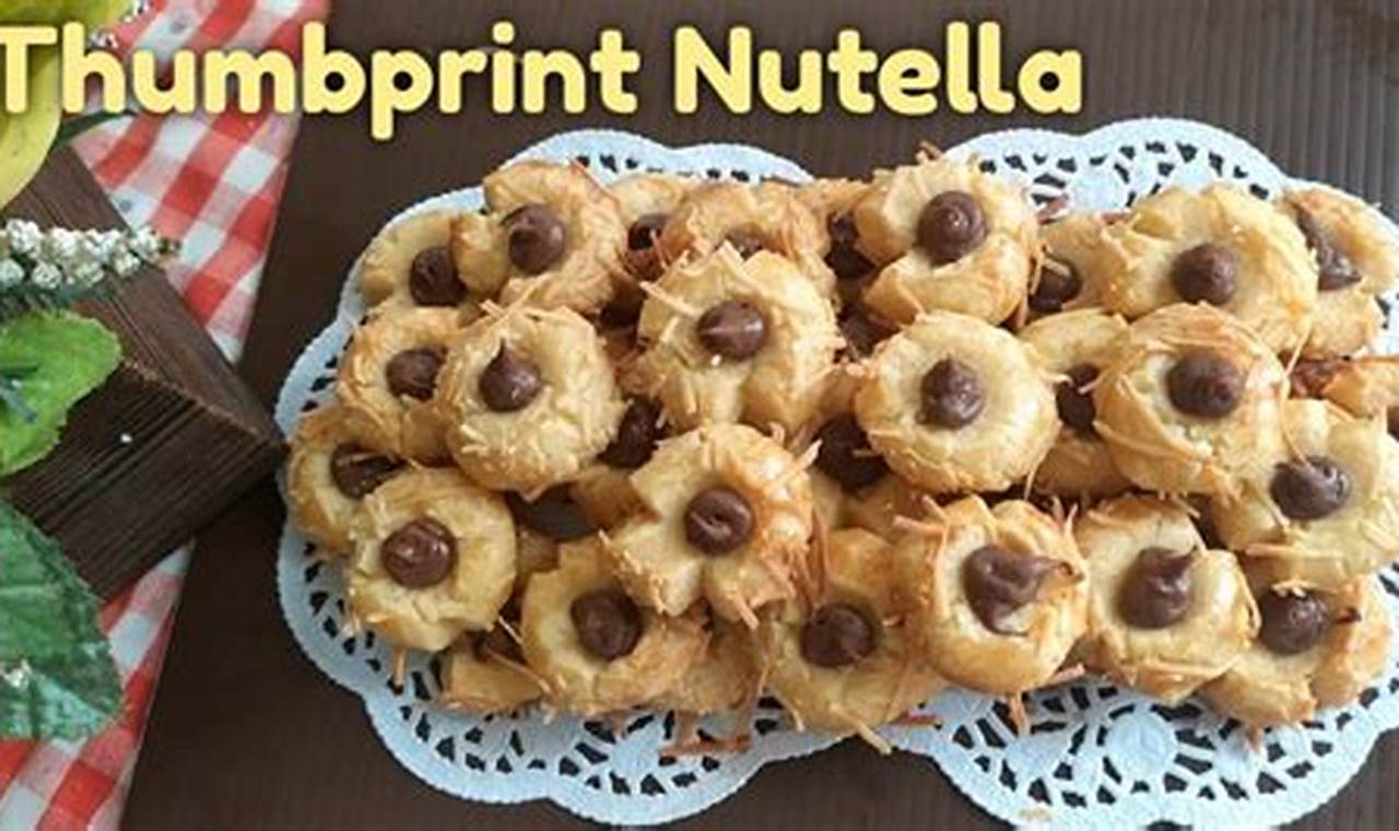 Resep Kue Thumbprint Nutella: Rahasia di Balik Kelezatan yang Manjakan Lidah