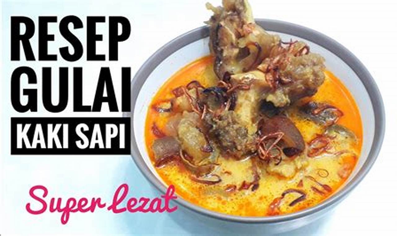 Resep Kaki Sapi Padang: Rahasia Kelezatan yang Terungkap