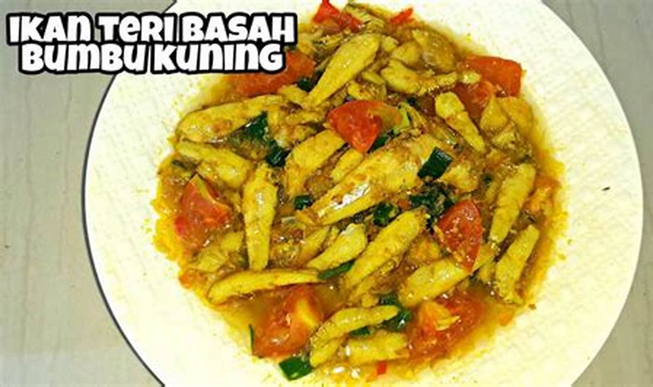 Temukan Rahasia Masakan Teri Basah yang Bikin Nagih!