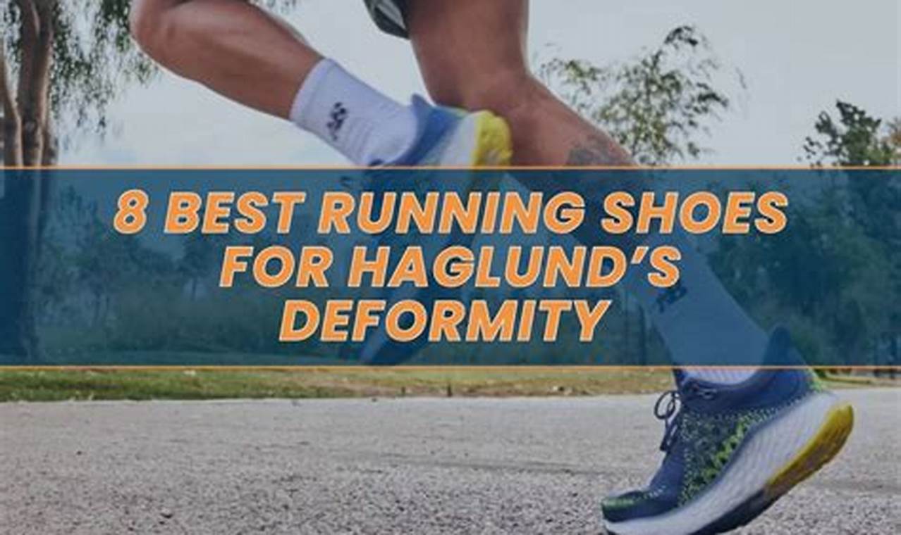 Running Shoes for Haglund's Deformity