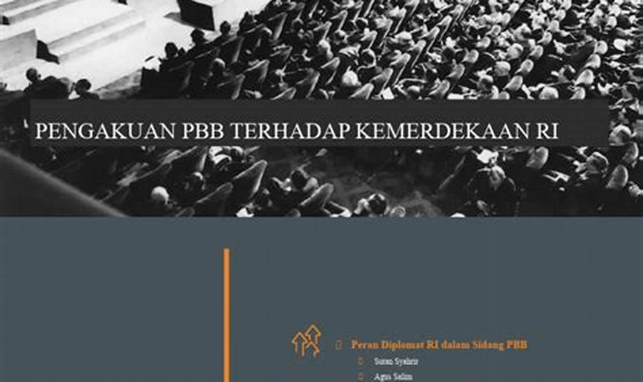 Salah Satu Bentuk Pengakuan Pbb Terhadap Proklamasi Kemerdekaan Indonesia Adalah