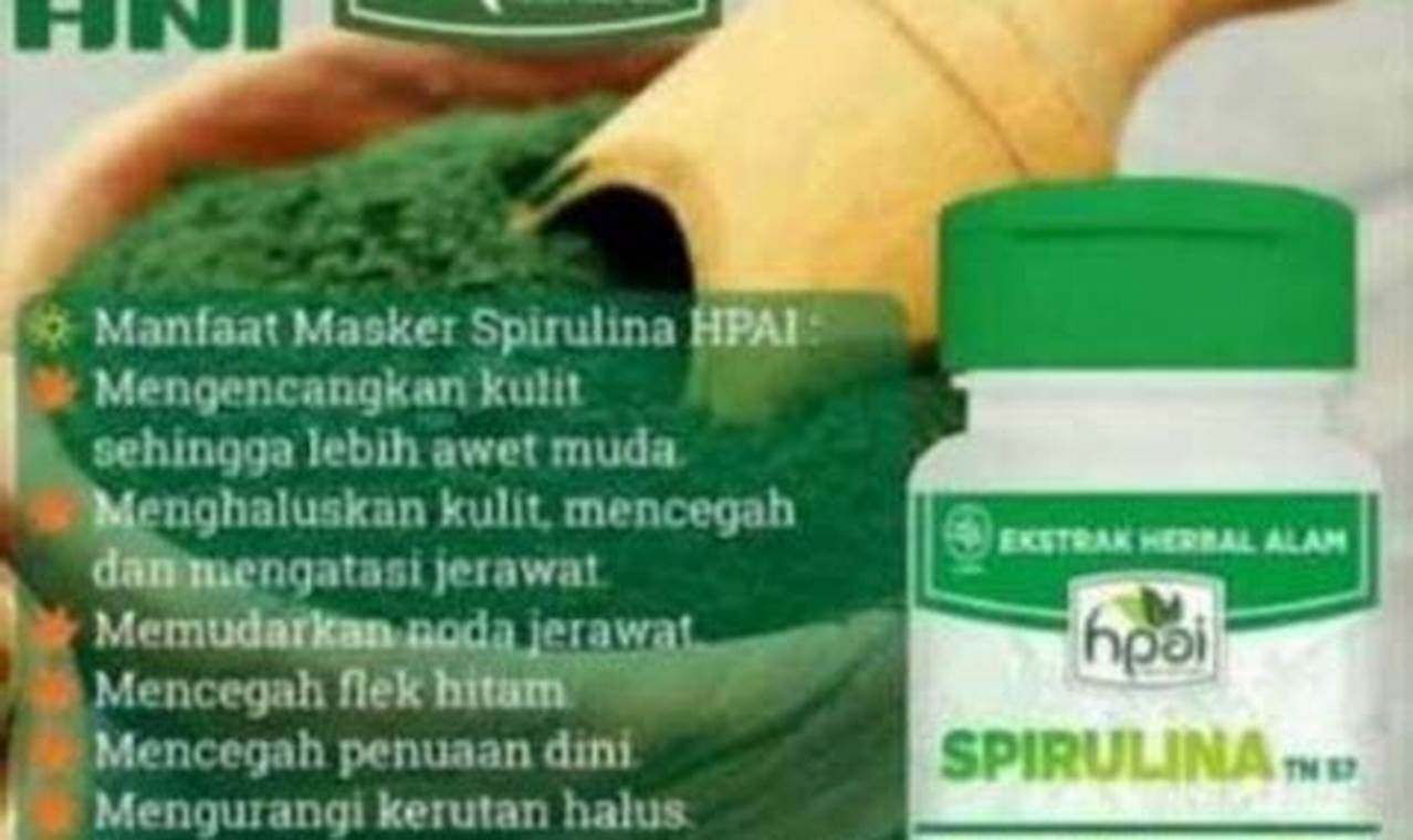 Buka Manfaat Spirulina HPAI yang Jarang Diketahui dan Menakjubkan