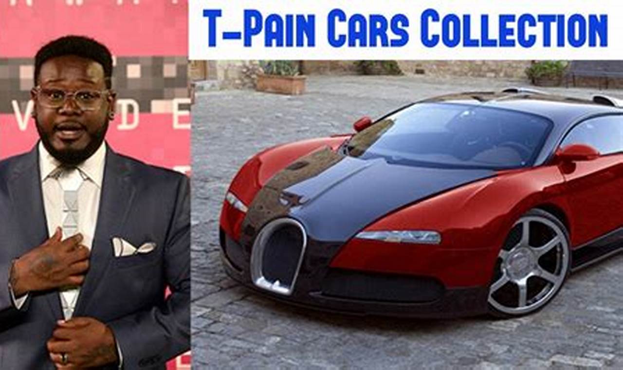 Unveiling T-Pain's Extraordinary Car Collection: A Journey through Luxury, Performance, and Style