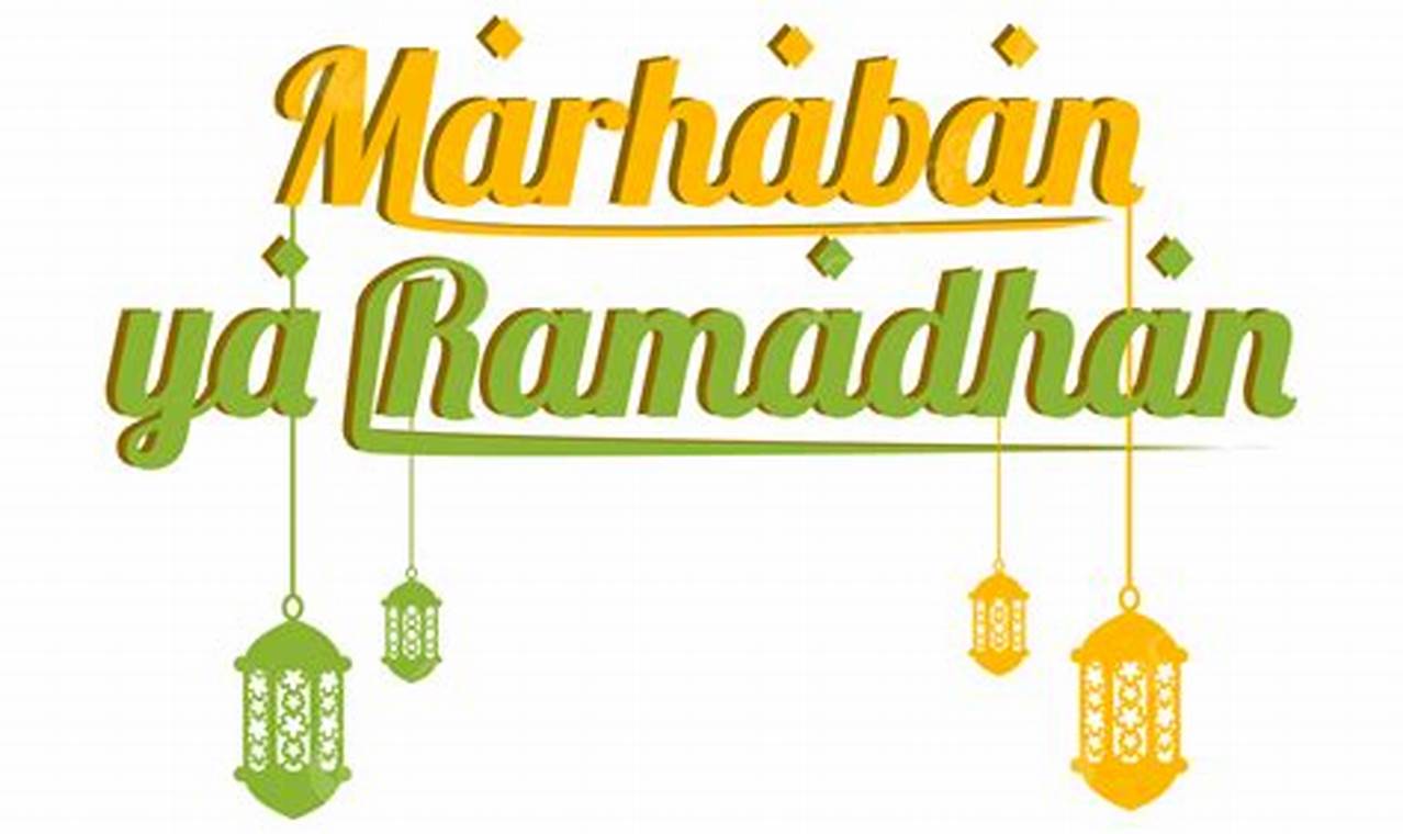 Pelajari Rahasia Mendalam "Teks Marhaban Ya Ramadhan" untuk Ramadhan yang Lebih Bermakna