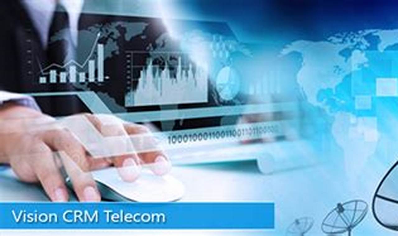 Telecom CRM: A Comprehensive Guide to Optimizing Customer Service and Revenue
