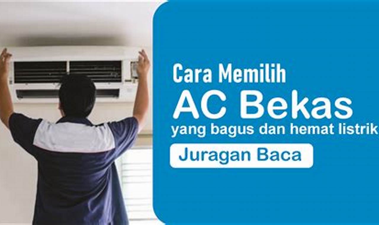 Tips Memilih AC Terbaik: Rahasia Ruangan Nyaman dan Hemat Energi