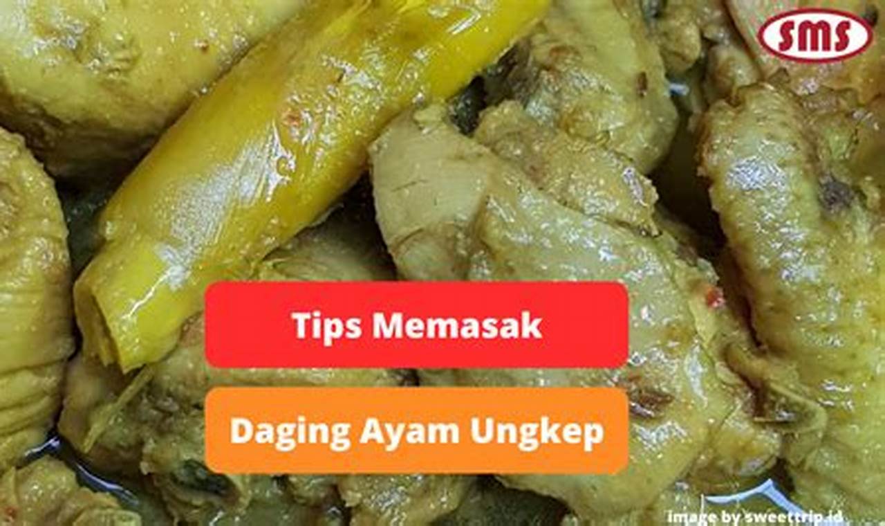 Rahasia Ungkep Ayam Super Empuk, Yuk Intip!