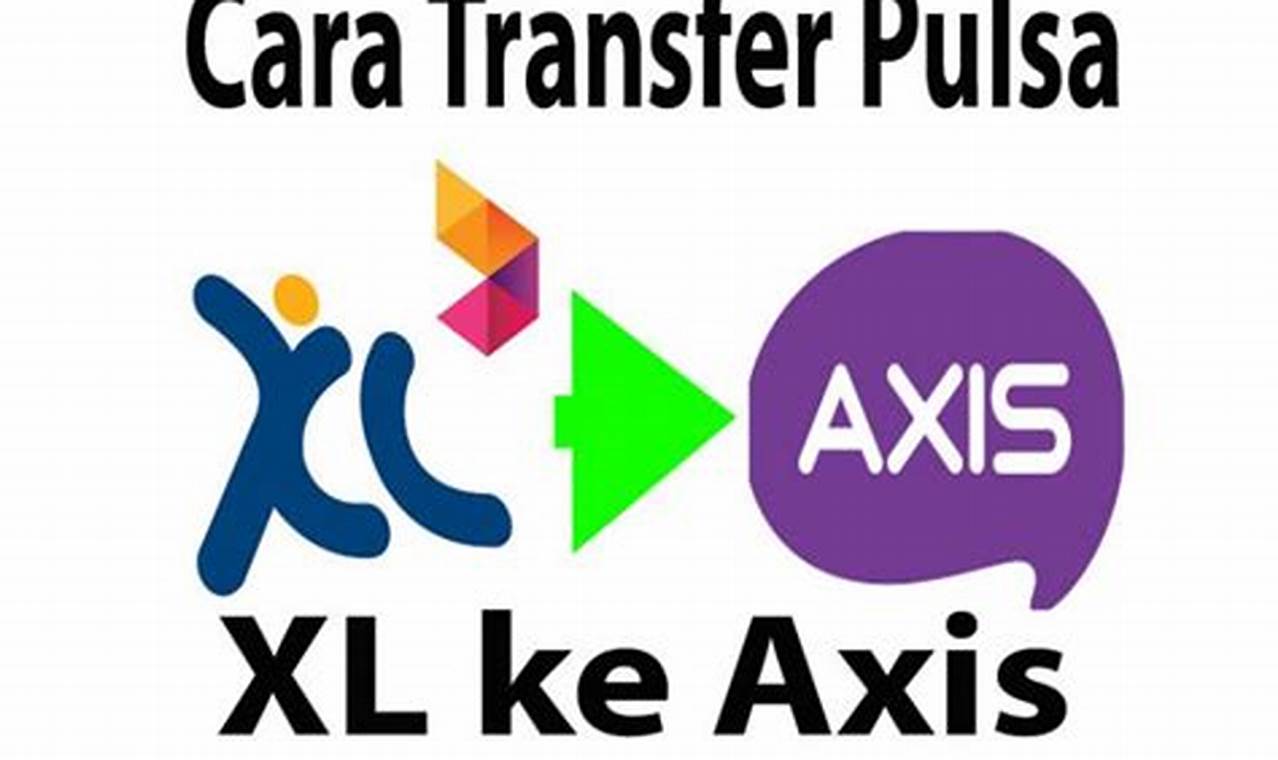 transfer pulsa xl ke axis