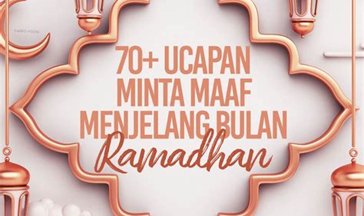 Temukan Rahasia dan Makna Tersembunyi di Balik "Ucapan Maaf Sebelum Ramadan"