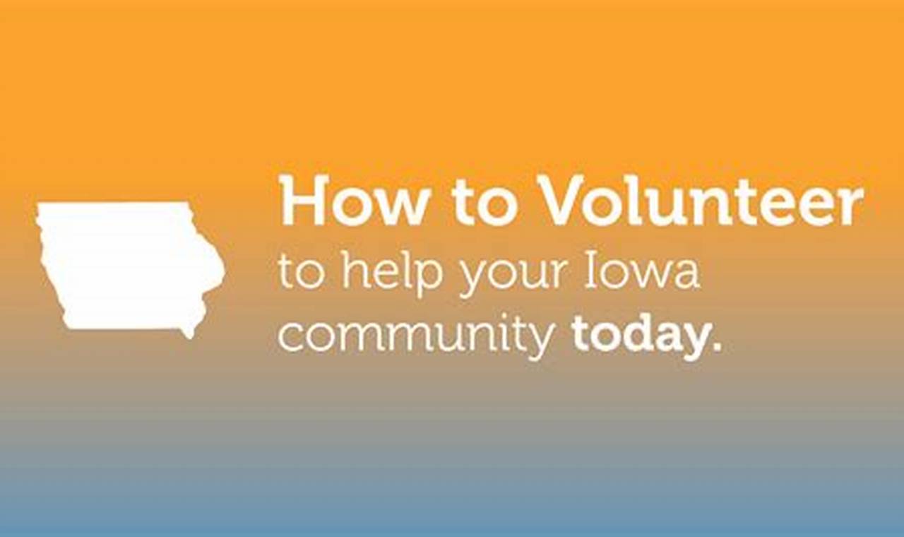 Volunteer Iowa: A Guide to Finding Volunteer Opportunities in Iowa