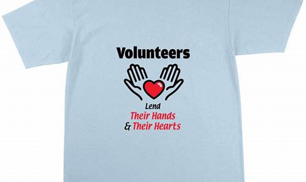 Volunteer Shirt Ideas: Designing Shirts that Make a Statement